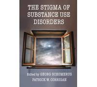 The Stigma of Substance Use Disorders