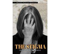The Stigma Towards Mental Illness