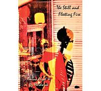 The Still and Fleeting Fire