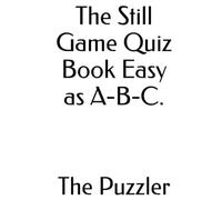 The Still Game Quiz Book Easy as A-B-C.