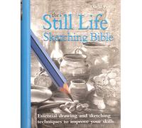 The Still Life Sketching Bible