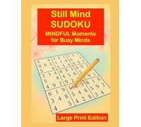 The Still Mind Sudoku Book: Mindful Moments for Busy Minds