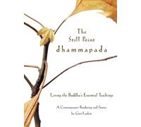The Still Point Dhammapada: Living the Buddha's Essential Teachings