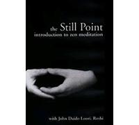 the Still Point: introduction to zen meditation