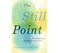The Still Point : The Simplicity of Spiritual Enlightenment