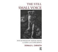 The Still Small Voice : Psychoanalytic Reflections on Guilt and Conscience