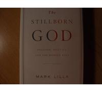 The Stillborn God: Religion, Politics, and the Modern West