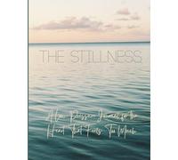 The Stillness: A Low-Pressure Journal for the Heart That Feels Too Much