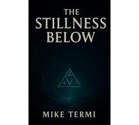 The Stillness Below: The Whisper Beneath the Ice