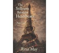 The Stillness Between Heartbeats Part Two