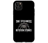 The Stillness Between Strikes Tarantula Enthusiast Case for iPhone 11 Pro Max