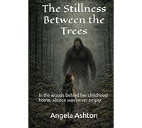 THE STILLNESS BETWEEN THE TREES: In the woods behind her childhood home, silence was never empty.