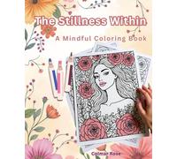 The Stillness Within: A mindful coloring book