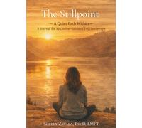 The Stillpoint: A Quiet Path Within - A Journal for Ketamine-Assisted Psychotherapy