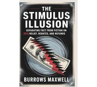 The Stimulus Illusion: Separating Fact from Fiction on 2025 Relief, Rebates, and Refunds