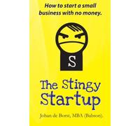 The Stingy Startup: How to start a small business with no money.