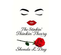 The Stinkin’ Thinkin’ Theory: Stop Self-Sabotage, Calm Your Mind, and Start Thinking Like the One Who Shows Up, Shines, and Wins (The Good Vibes Only Series: From Funk to Fabulous)