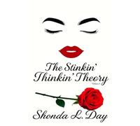 The Stinkin’ Thinkin’ Theory: Stop Self-Sabotage, Calm Your Mind, and Start Thinking Like the One Who Shows Up, Shines, and Wins (The Good Vibes Only Series: From Funk to Fabulous)