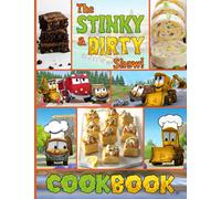 The Stinky And Dirty Show Cookbook: Feel-Good Recipes To Live Deliciously The Stinky And Dirty Show Inspired, Flexible Recipes