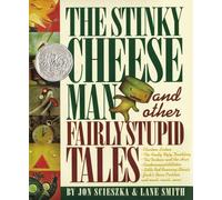 The Stinky Cheese Man And Other Fairly Stupid Tales: A Caldecott Honor Book