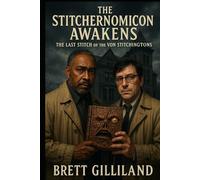 The Stitchernomicon Awakens: The Last Stitch of the Von Stitchingtons (Dumb Luck & Dead Things)