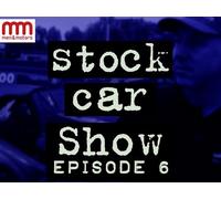 The Stock Car Show: Episode 6