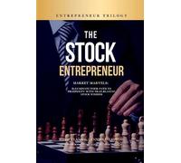 The Stock Entrepreneur: Market Marvels: Illuminate Your Path to Prosperity with Trailblazing Stock Wisdom
