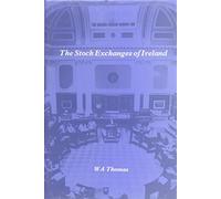 The Stock Exchanges of Ireland (Studies in Financial and Economic History, Vol 1)