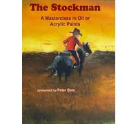 The Stockman A Masterclass in Oil or Acrylic Painting