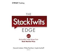 The StockTwits Edge: 40 Actionable Trade Set-Ups from Real Market Pros: 510 (Wiley Trading)