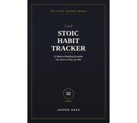 The Stoic Habit Tracker: 52 Weeks of Building Discipline One Day at a Time, for Men