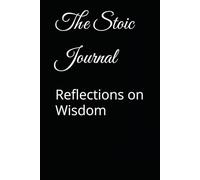 The Stoic Journal: Reflections on wisdom