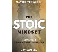 The Stoic Mindset: Meditations from Marcus Aurelius