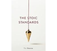 The Stoic Standards: A Modern Man's System for Discipline, Self-Mastery, and Unshakable Consistency