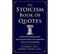 The Stoicism Book Of Quotes : Over 200 Inspirational Quotations from the Greatest Stoic Philosophers