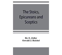 The Stoics, Epicureans and Sceptics