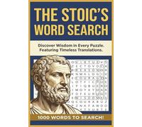 The Stoic's Word Search: 100 Puzzles Featuring 1000 Words of Stoic Philosophy with Greek & Latin Translations