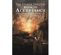 The Stoker Trilogy, Book III - Acceptance