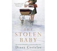 The Stolen Baby: A captivating World War 2 novel based on a true story by bestselling author Diney Costeloe