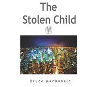 The Stolen Child: 1 (Raymond Burke Series)