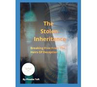 The Stolen Inheritance: Breaking Free From The Heirs Of Deception (The Rebirth Of The Soul)