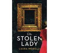 THE STOLEN LADY: A Novel of WWII & the Mona Lisa: A Novel of World War II and the Mona Lisa