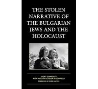 The Stolen Narrative of the Bulgarian Jews and the Holocaust (Lexington Studies in Jewish Literature)