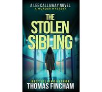 The Stolen Sibling: A Murder Mystery: 13 (Lee Callaway)