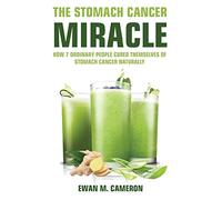 The Stomach Cancer Miracle