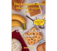 The Stomach Ulcer-: Bland Diet Recipes