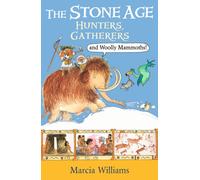 The Stone Age: Hunters, Gatherers and Woolly Mammoths