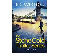 The Stone Cold Thriller Series Books 1 - 3: A Collection of British Action Thrillers (The Stone Cold Thriller Boxset)