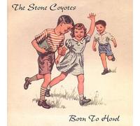 The Stone Coyotes - Born to Howl