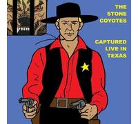 The Stone Coyotes - Captured Live In Texas - Live & Limited Volume 2